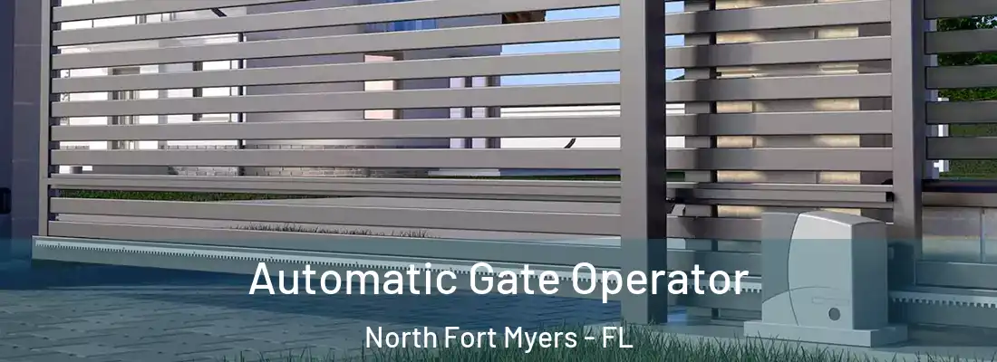 Automatic Gate Operator North Fort Myers - FL