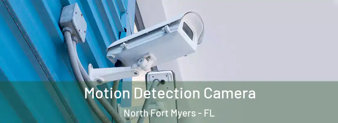 Motion Detection Camera North Fort Myers - FL