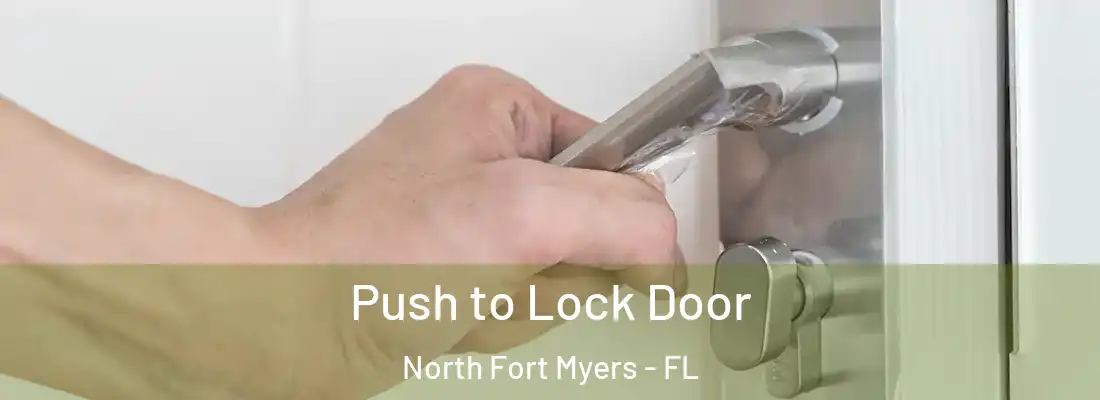 Push to Lock Door North Fort Myers - FL